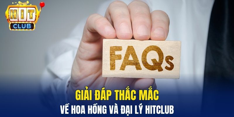 Hoa Hồng Và Đại Lý HitClub - Bí Quyết Tạo Nguồn Thu Ổn Định Giải đáp thắc mắc về hoa hồng và đại lý HitClub
