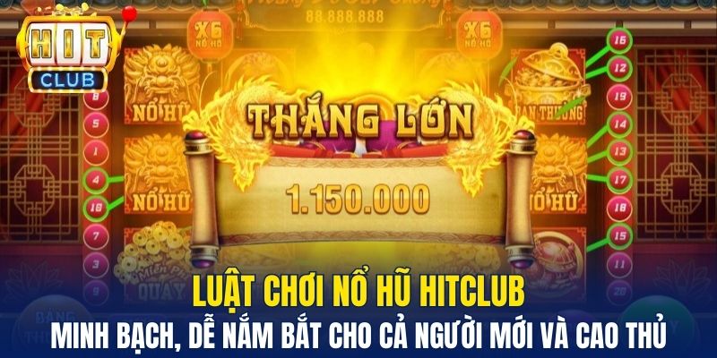 Nổ Hũ Hitclub Trải Nghiệm Giải Trí Đỉnh Cao Cho Người Chơi - HitClub Luật chơi nổ hũ Hitclub minh bạch, dễ nắm bắt cho cả người mới và cao thủ