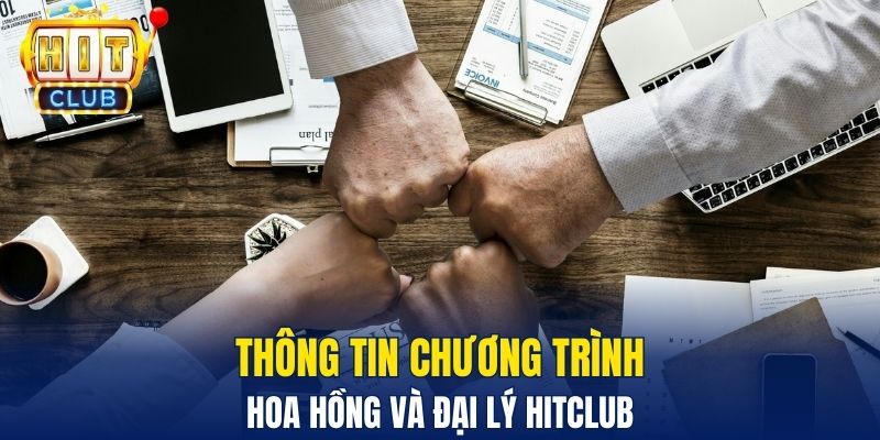 Hoa Hồng Và Đại Lý HitClub - Bí Quyết Tạo Nguồn Thu Ổn Định Thông tin chương trình hoa hồng và đại lý HitClub